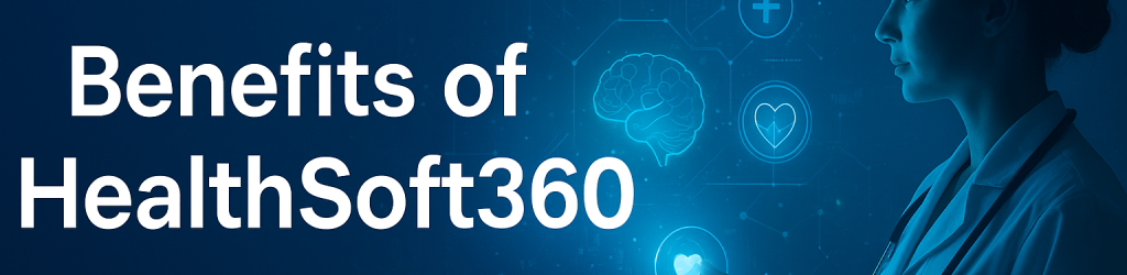 Benefits of Healthsoft360
